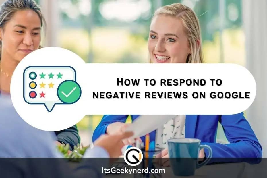 how to respond to negative reviews on Google