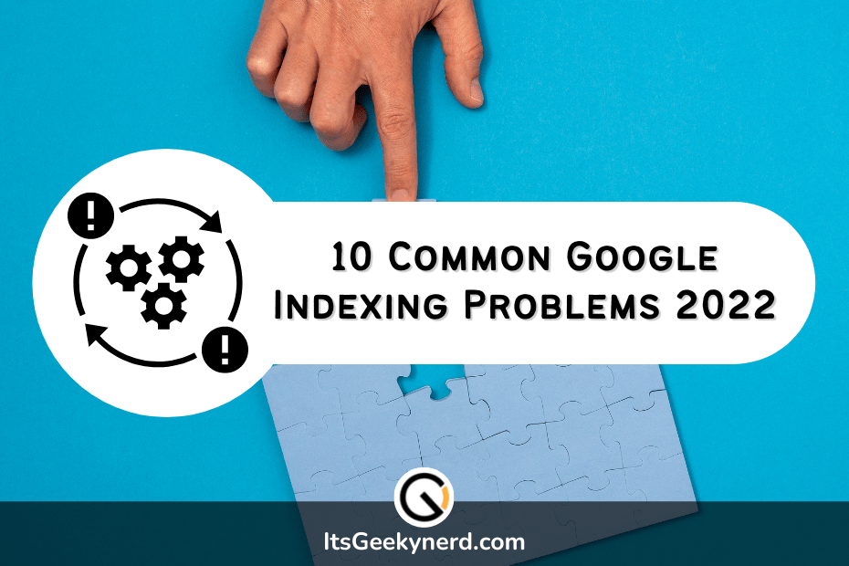 10 most common Google indexing problems