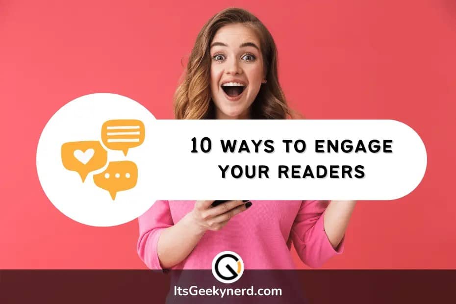 10 ways to engage your readers
